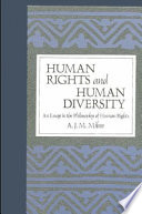Human rights and human diversity : an essay in the philosophy of human rights / A.J.M. Milne.