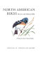 North American birds / by Lorus and Margery Milne. Paintings by Marie Nonnast Bohlen.