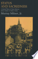 Status and sacredness : a general theory of status relations and an analysis of Indian culture / Murray Milner, Jr.