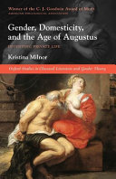 Gender, domesticity, and the age of Augustus : inventing private life /