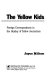 The yellow kids : foreign correspondents in the heyday of yellow journalism / Joyce Milton.