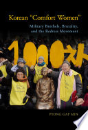 Korean "comfort women" : military brothels, brutality, and the redress movement /
