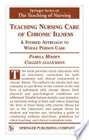 Teaching nursing care of chronic illness : [a storied approach to whole person care] /