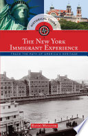 Historical tours the New York immigrant experience : trace the path of America's heritage / Randi Minetor ; photographs by Nic Minetor.