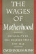 The wages of motherhood : inequality in the welfare state, 1917-1942 /