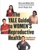 The Yale guide to women's reproductive health : from menarche to menopause /