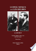 Ludwig Minkus and Leo Delibes La source : fantastic ballet in three acts and four scenes / by Charles Nuitter and Arthur Saint-Leon ; introduced and edited by Robert Ignatius Letellier.