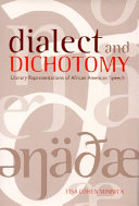Dialect and dichotomy : literary representations of African American speech /