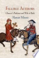 Fallible authors : Chaucer's Pardoner and Wife of Bath /