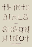 Thirty girls / by Susan Minot.