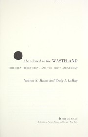 Abandoned in the wasteland : children, television, and the First Amendment /