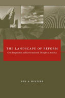 The landscape of reform : civic pragmatism and environmental thought in America /