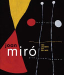 Joan Miró : the ladder of escape / edited by Marko Daniel and Matthew Gale ; with contributions by Christopher Green [and others]