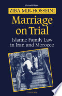 Marriage on trial : Islamic family law in Iran and Morocco /