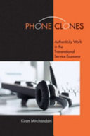 Phone clones : authenticity work in the transnational service economy /