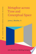Metaphor across time and conceptual space : the interplay of embodiment and cultural models /