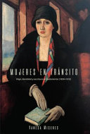 Mujeres en tránsito : viaje, identidad y escritura en Sudamérica (1830-1910) /