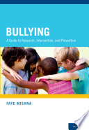 Bullying : a guide to research, intervention, and prevention /