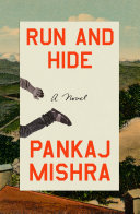 Run and hide / Pankaj Mishra.