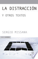 La distraccion : y otros textos /