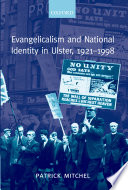 Evangelicalism and national identity in Ulster, 1921-1998 / Patrick Mitchel.