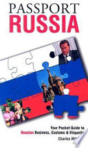 Passport Russia : your pocket guide to Russian business, customs & etiquette /