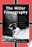 The Hitler filmography : worldwide feature film and television miniseries portrayals, 1940 through 2000 /