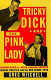 Tricky Dick and the Pink Lady : Richard Nixon vs. Helen Gahagan Douglas--sexual politics and the Red scare, 1950 /