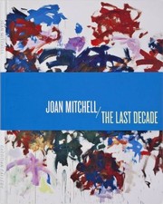 Joan Mitchell : the last decade /