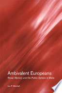 Ambivalent Europeans : ritual, memory and the public sphere in Malta /