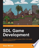 SDL game development : discover how to leverage the power of SDL 2.0 to create awesome games in C++ /