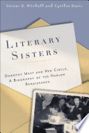 Literary sisters : Dorothy West and her circle : a biography of the Harlem Renaissance /