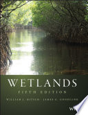 Wetlands / William J. Mitsch, James G. Gosselink.