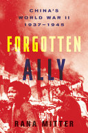 Forgotten ally : China's World War II, 1937-1945 /