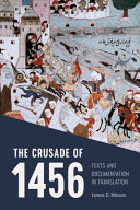 The crusade of 1456 : texts and documentation in translation /