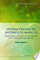 Option pricing in incomplete markets : modeling based on geometric Lévy processes and minimal entropy martingale measures /