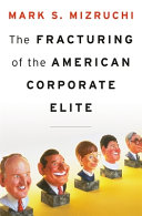 The fracturing of the American corporate elite /