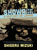 Showa, 1939-1944 : a history of Japan / Shigeru Mizuki ; translation by Zack Davisson.