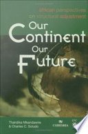 Our continent, our future : African perspectives on structural adjustment /