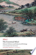 The essential Mòzi : ethical, political, and dialectical writings / Mòzi ; translated with an introduction by Chris Fraser.