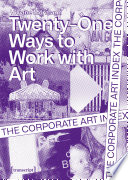 The corporate art index : twenty-one ways to work with art /
