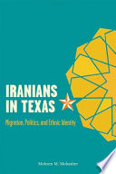 Iranians in Texas : migration, politics, and ethnic identity / Mohsen M. Mobasher.