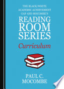 The black/white academic achievement gap and Mocombe's Reading Room Series curriculum /