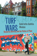 Turf wars : discourse, diversity, and the politics of place / Gabriella Gahlia Modan.