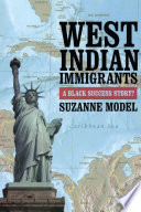 West Indian immigrants : a black success story? / Suzanne Model.