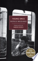 Young once / Patrick Modiano ; translated from the French by Damion Searls.