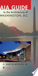 AIA guide to the architecture of Washington, D.C. /