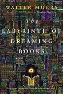 The labyrinth of dreaming books : a novel from Zamonia / by Optimus Yarnspinner ; translated from the Zamonian and illustrated by Walter Moers ; whose German text was translated into English by John Brownjohn.