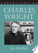 Understanding Charles Wright / Joe Moffett.