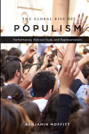 The global rise of populism : performance, political style, and representation /